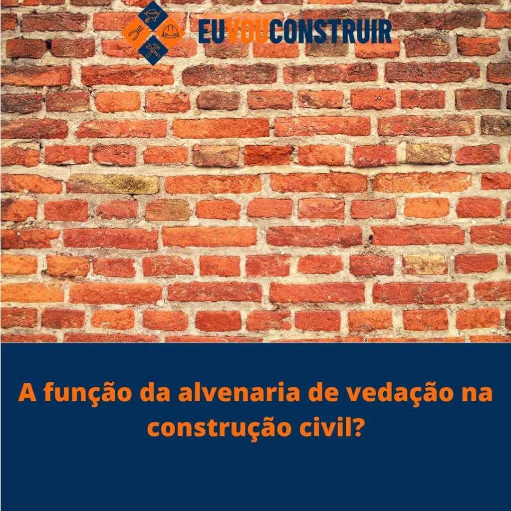 A função da alvenaria de vedação na construção civil? 2 A função da alvenaria de vedação na construção civil?