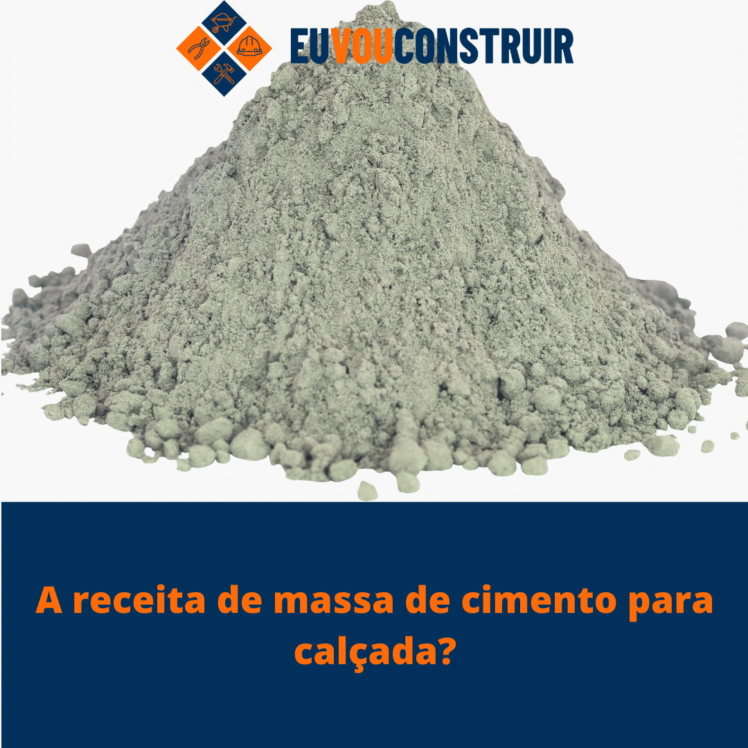 A receita de massa de cimento para calçada?