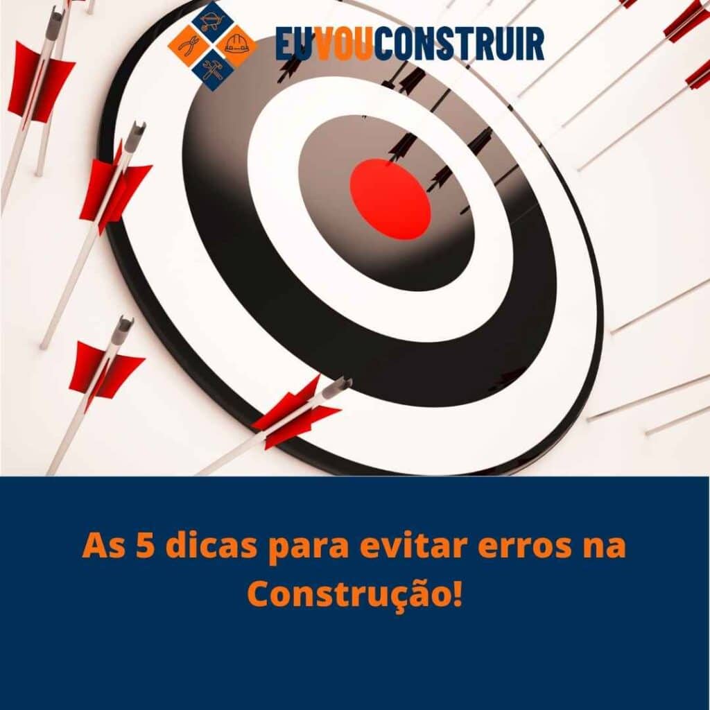 As 5 dicas para evitar erros na Construção!