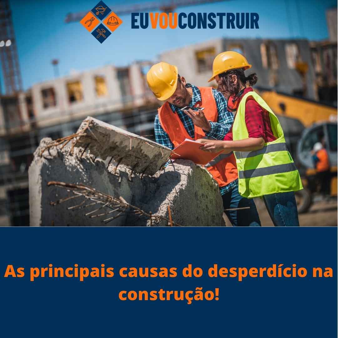 As principais causas do desperdício na construção!