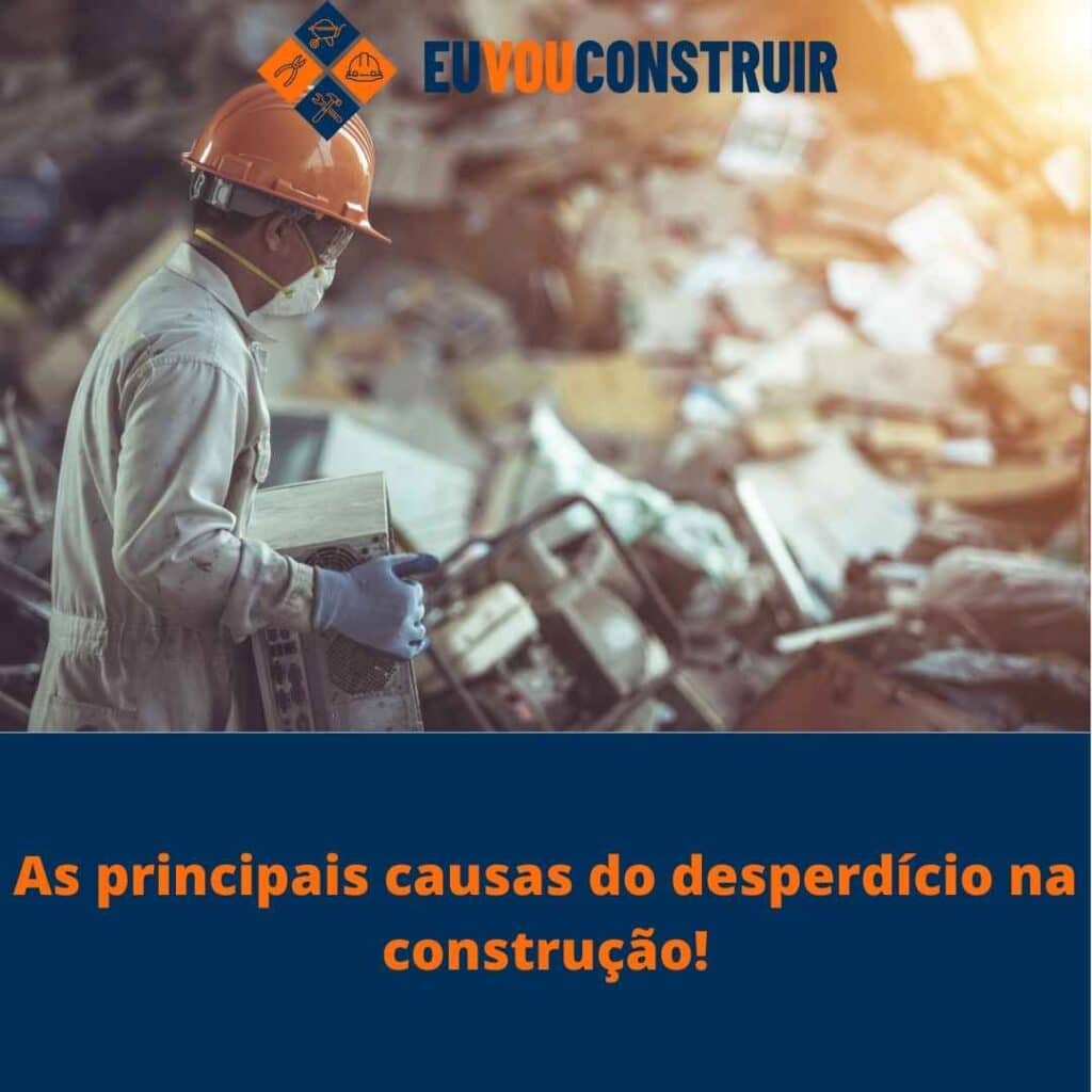 As principais causas do desperdício na construção!