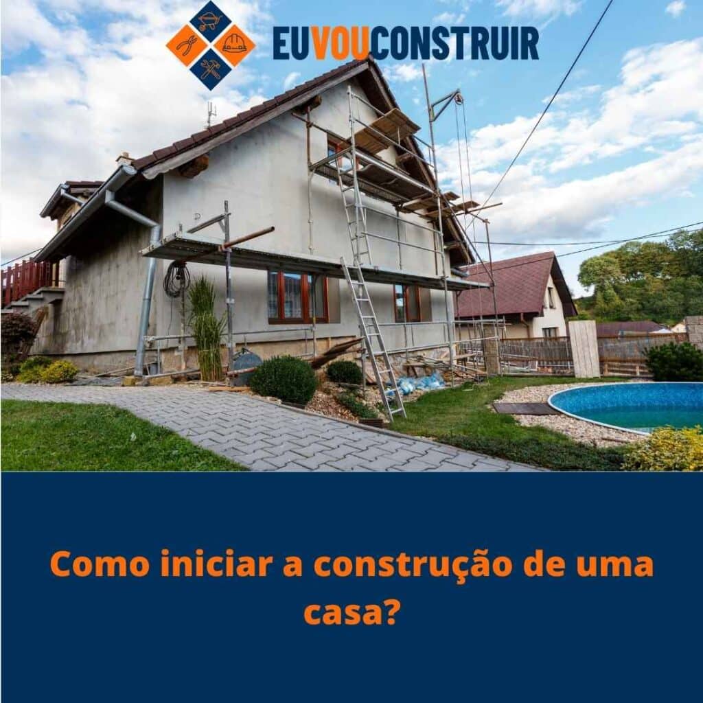 Como iniciar a construção de uma casa?