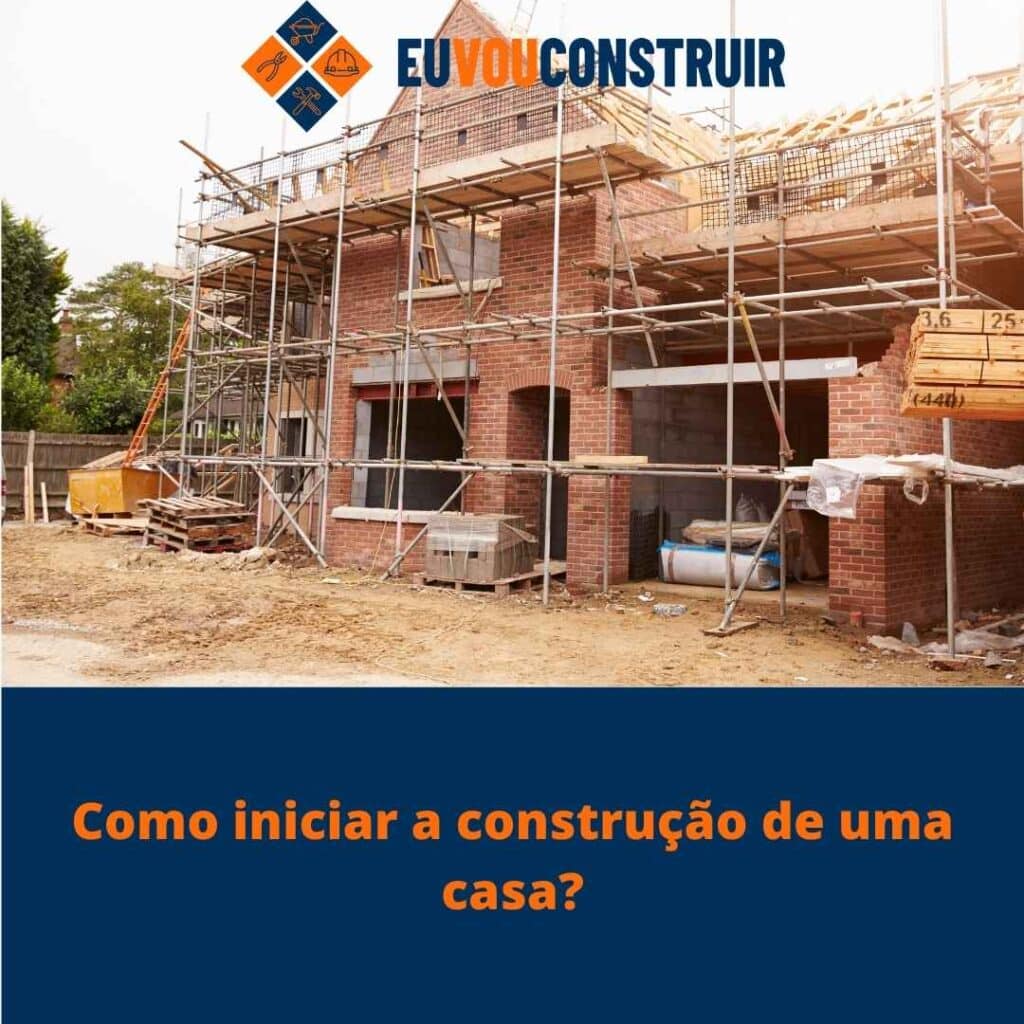 Como iniciar a construção de uma casa?