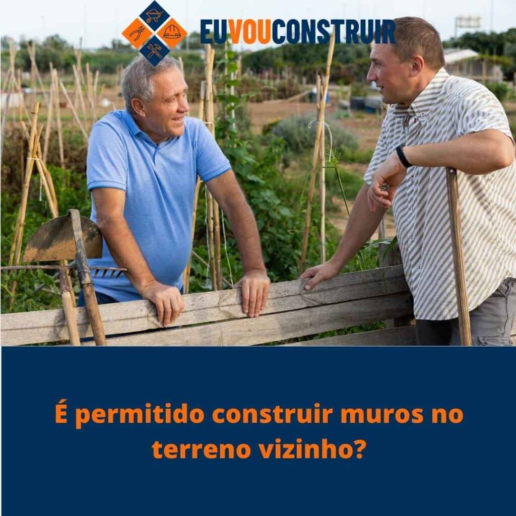 É permitido construir muros no terreno vizinho?