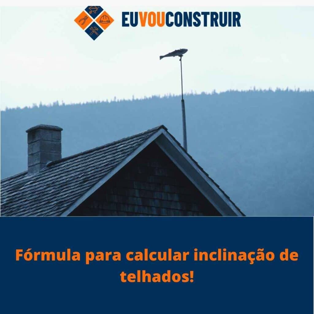 Fórmula para calcular inclinação de telhados! 