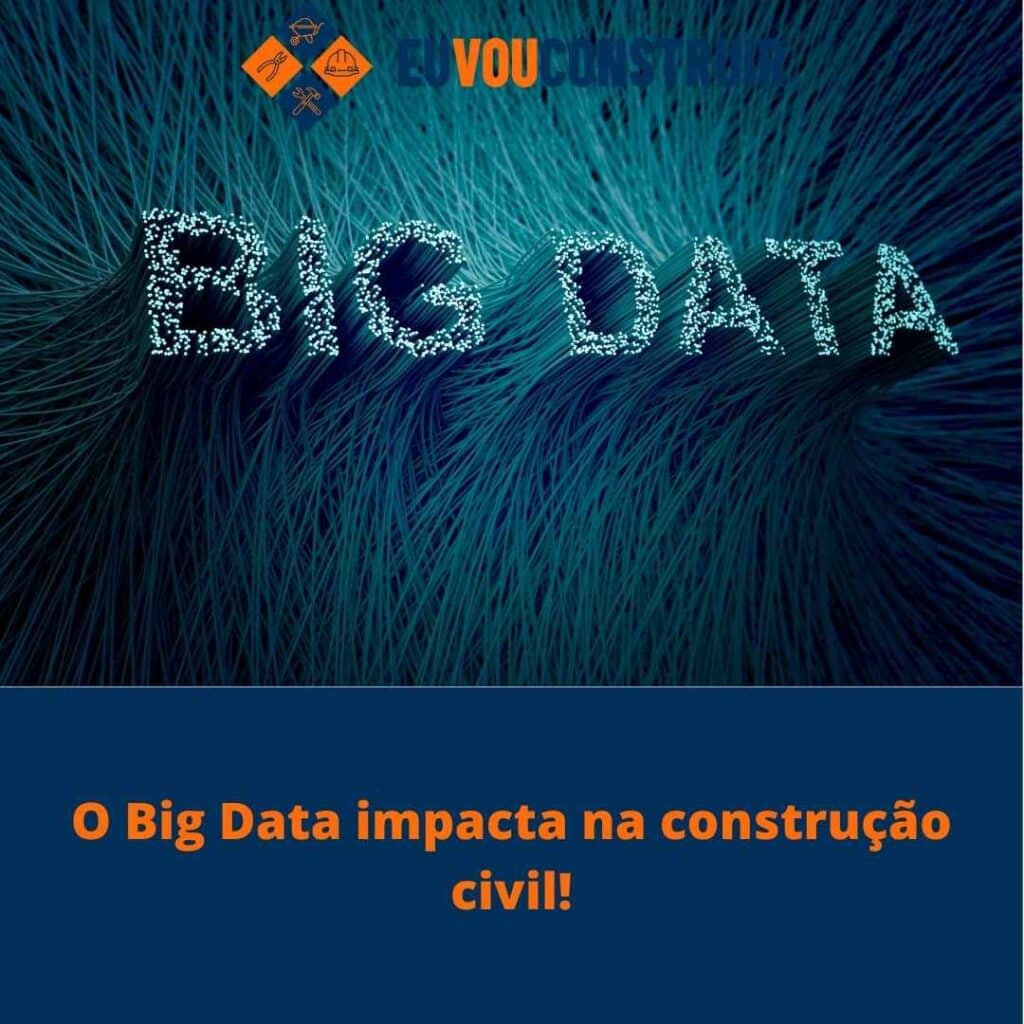 O Big Data impacta na construção civil!