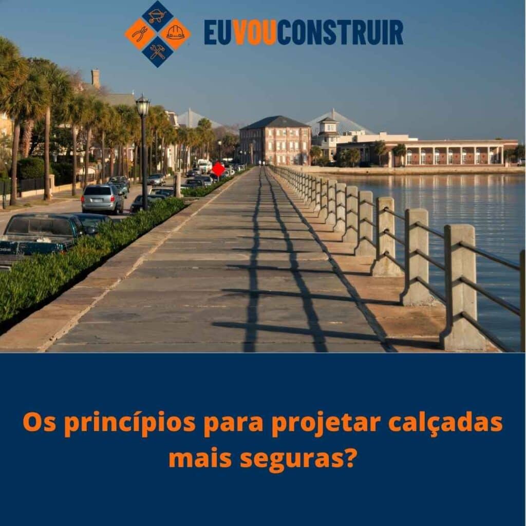 Os princípios para projetar calçadas mais seguras? 4 Os princípios para projetar calçadas mais seguras?