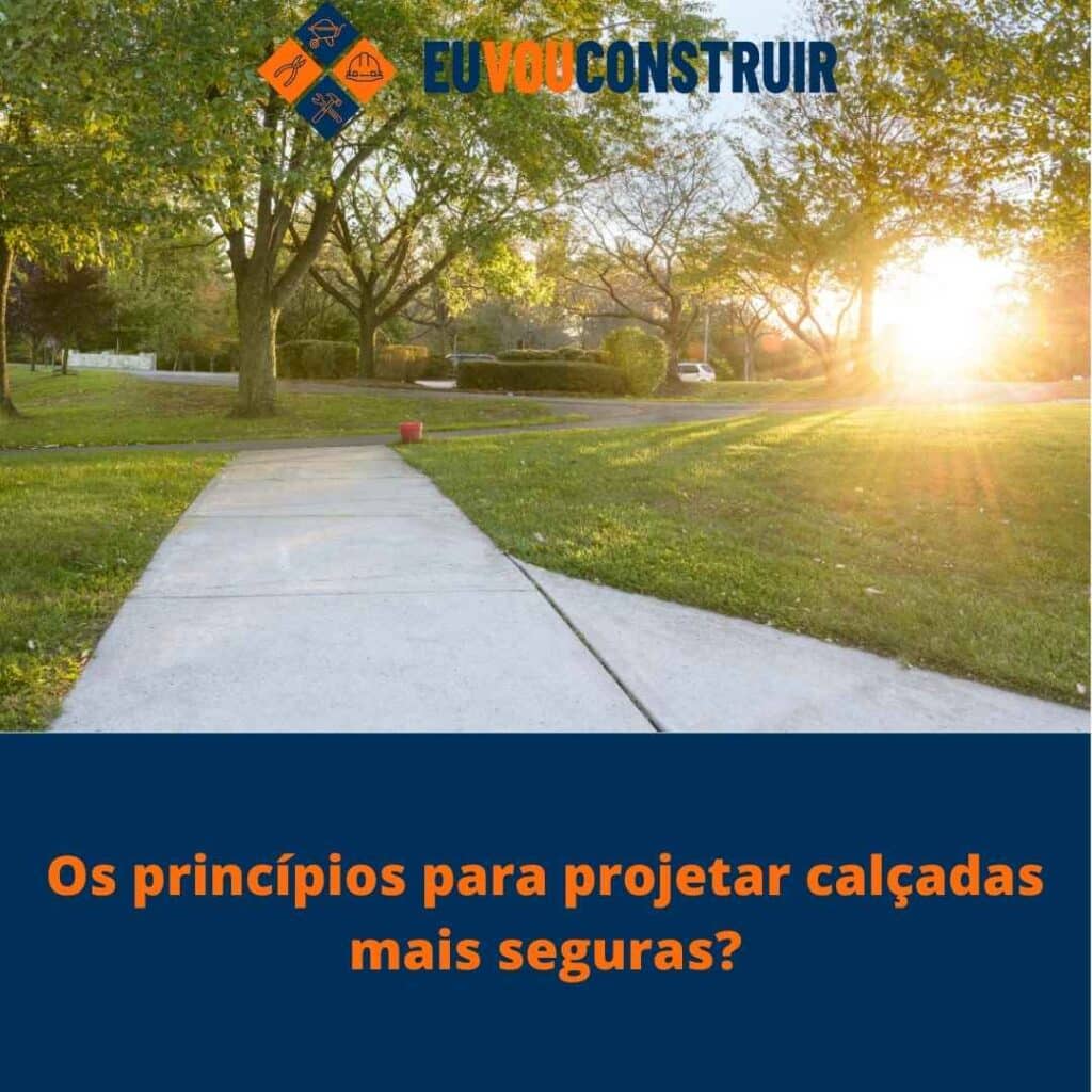 Os princípios para projetar calçadas mais seguras? 3 Os princípios para projetar calçadas mais seguras?