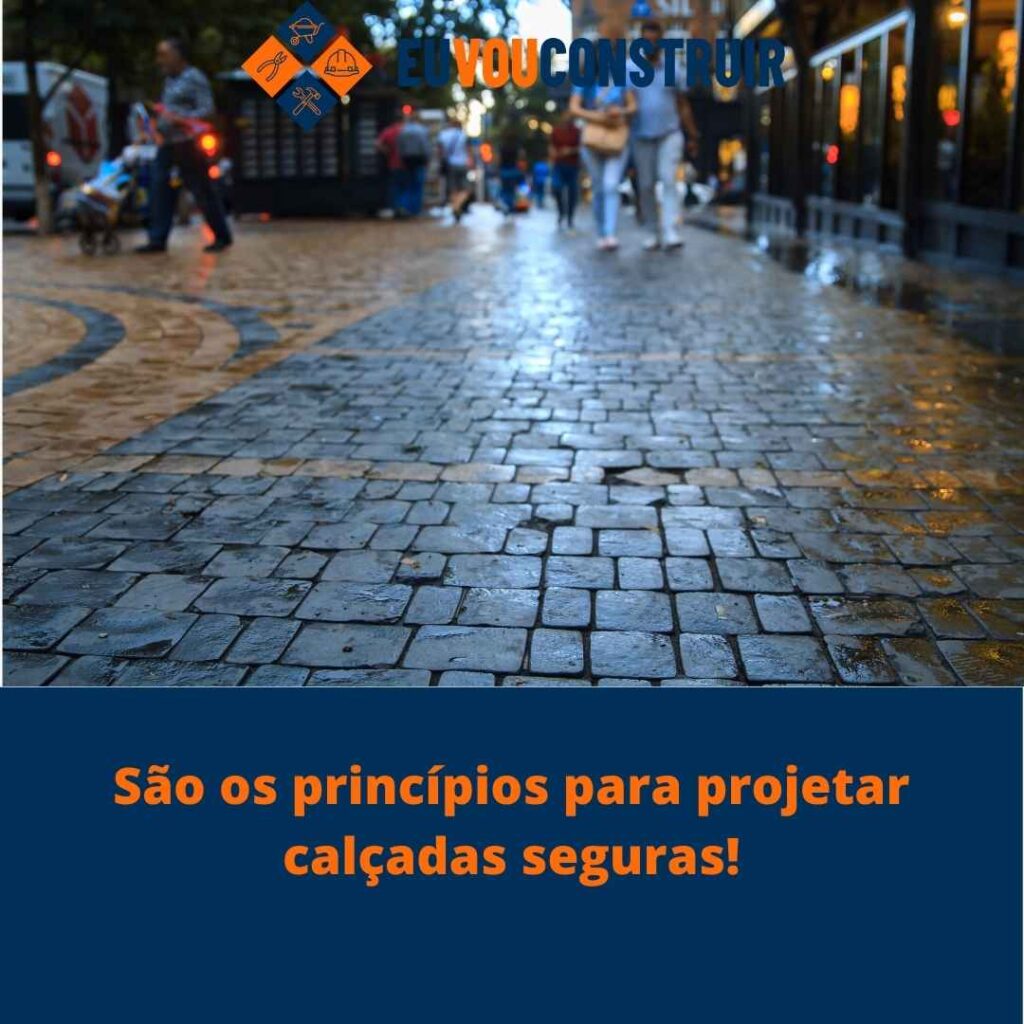 São os princípios para projetar calçadas seguras! 4 São os princípios para projetar calçadas seguras!