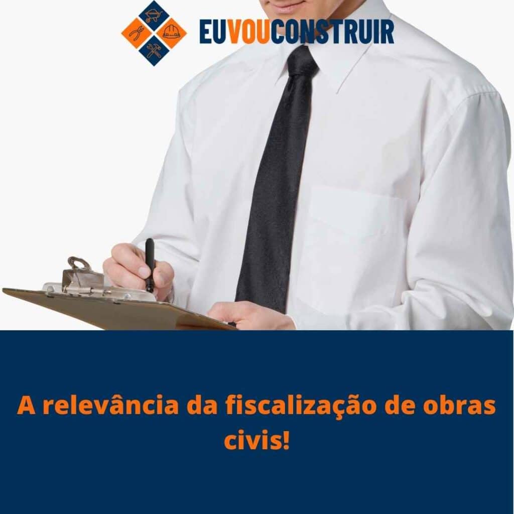 A relevância da fiscalização de obras civis! 3 A relevância da fiscalização de obras civis!
