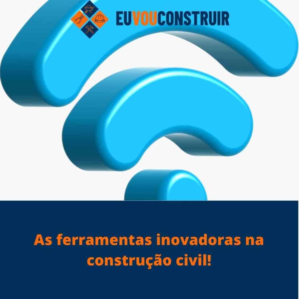 As ferramentas inovadoras na construção civil! 2 As ferramentas inovadoras na construção civil!
