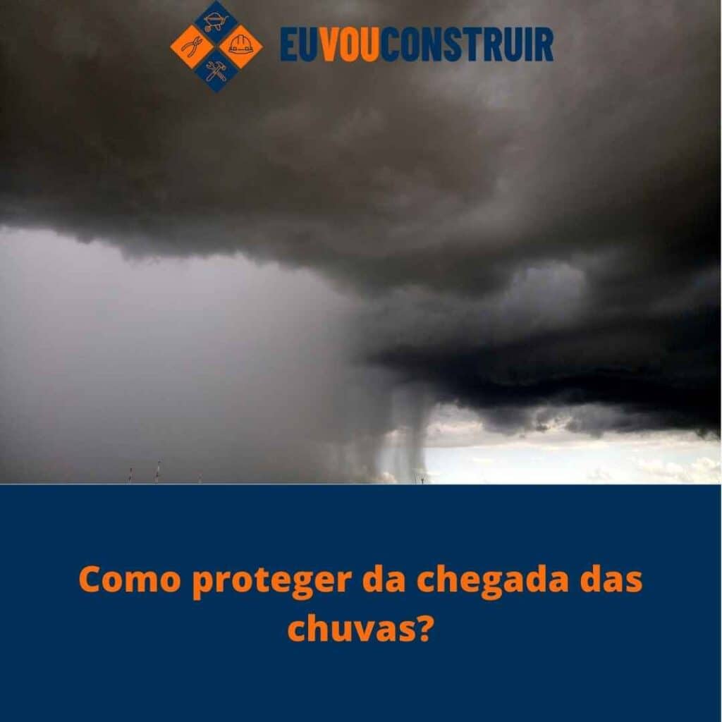 Como proteger da chegada das chuvas?