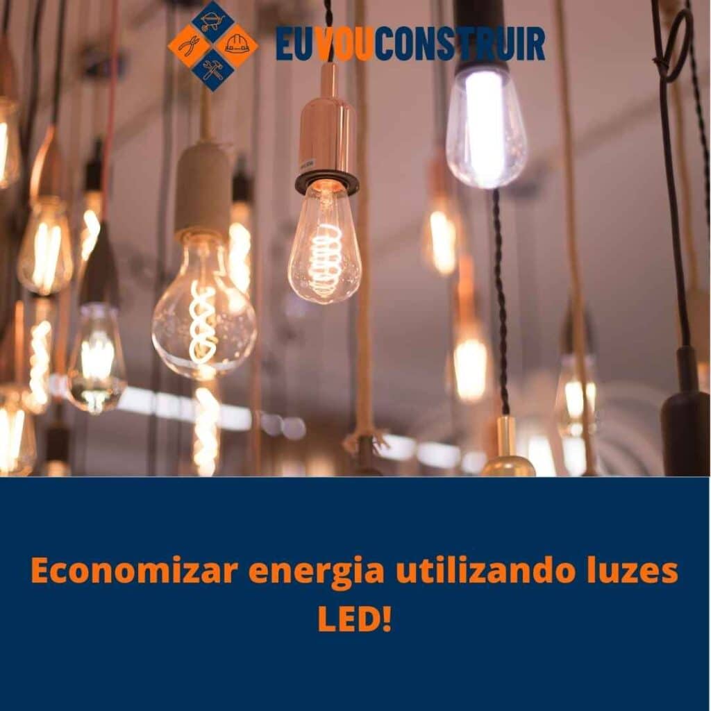 Economizar energia utilizando luzes LED!