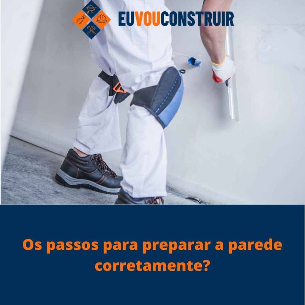 Os passos para preparar a parede corretamente?