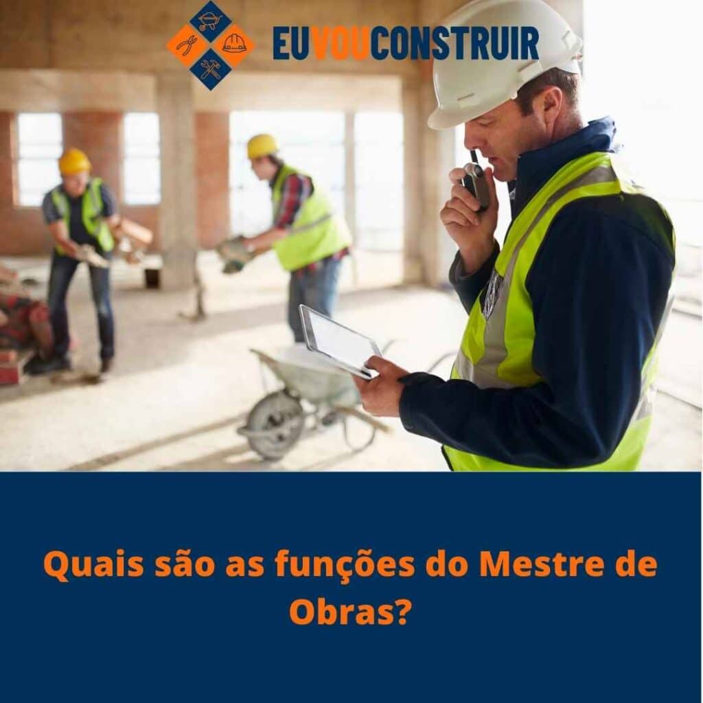 Quais são as funções do Mestre de Obras?