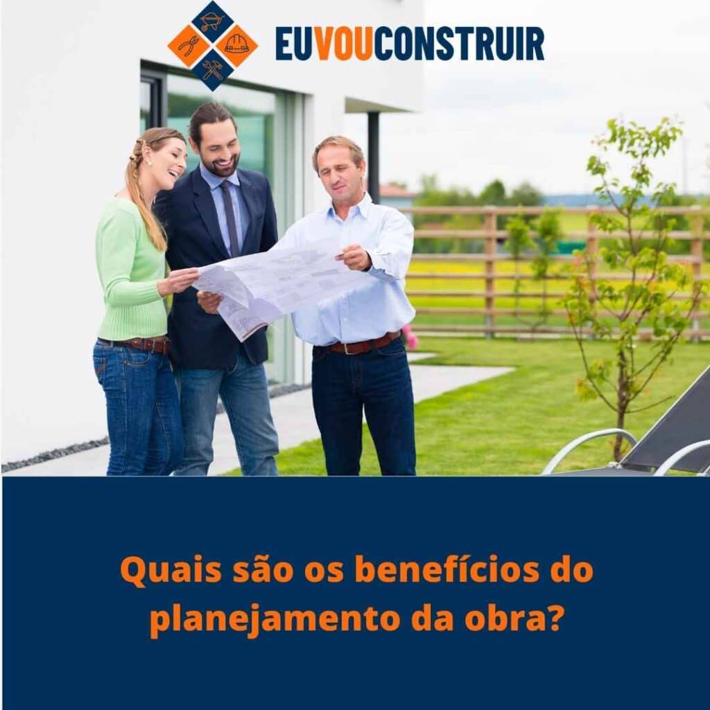 Quais são os benefícios do planejamento da obra?
