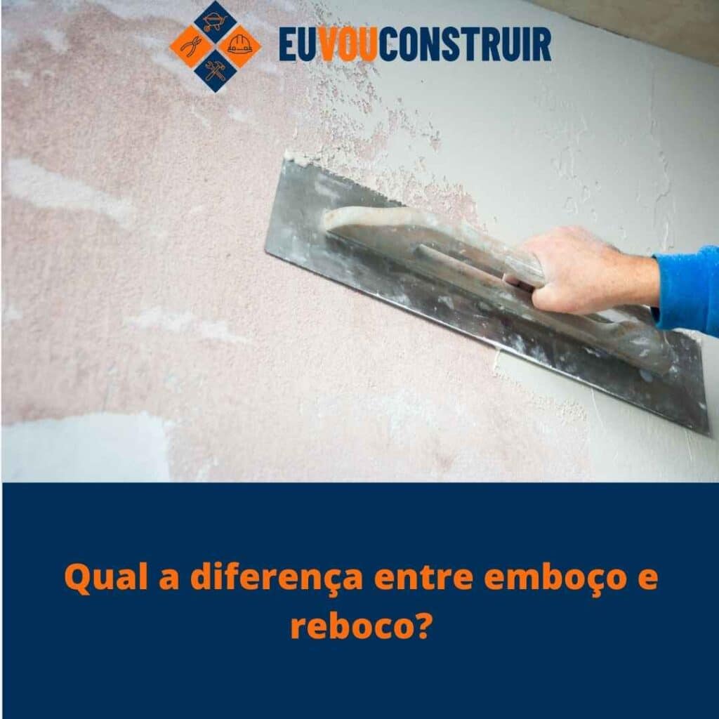 Qual a diferença entre emboço e reboco?
