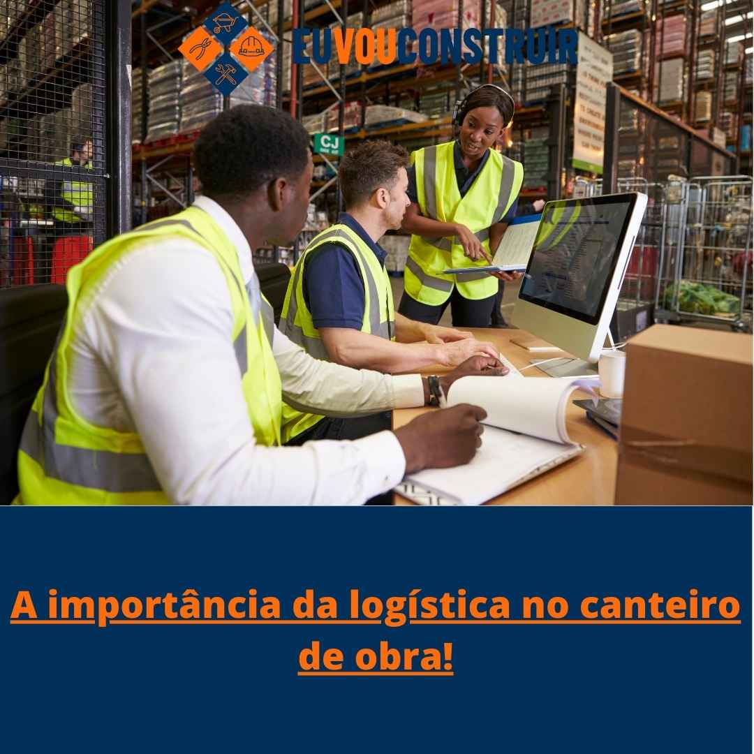 A importância da logística no canteiro de obra!