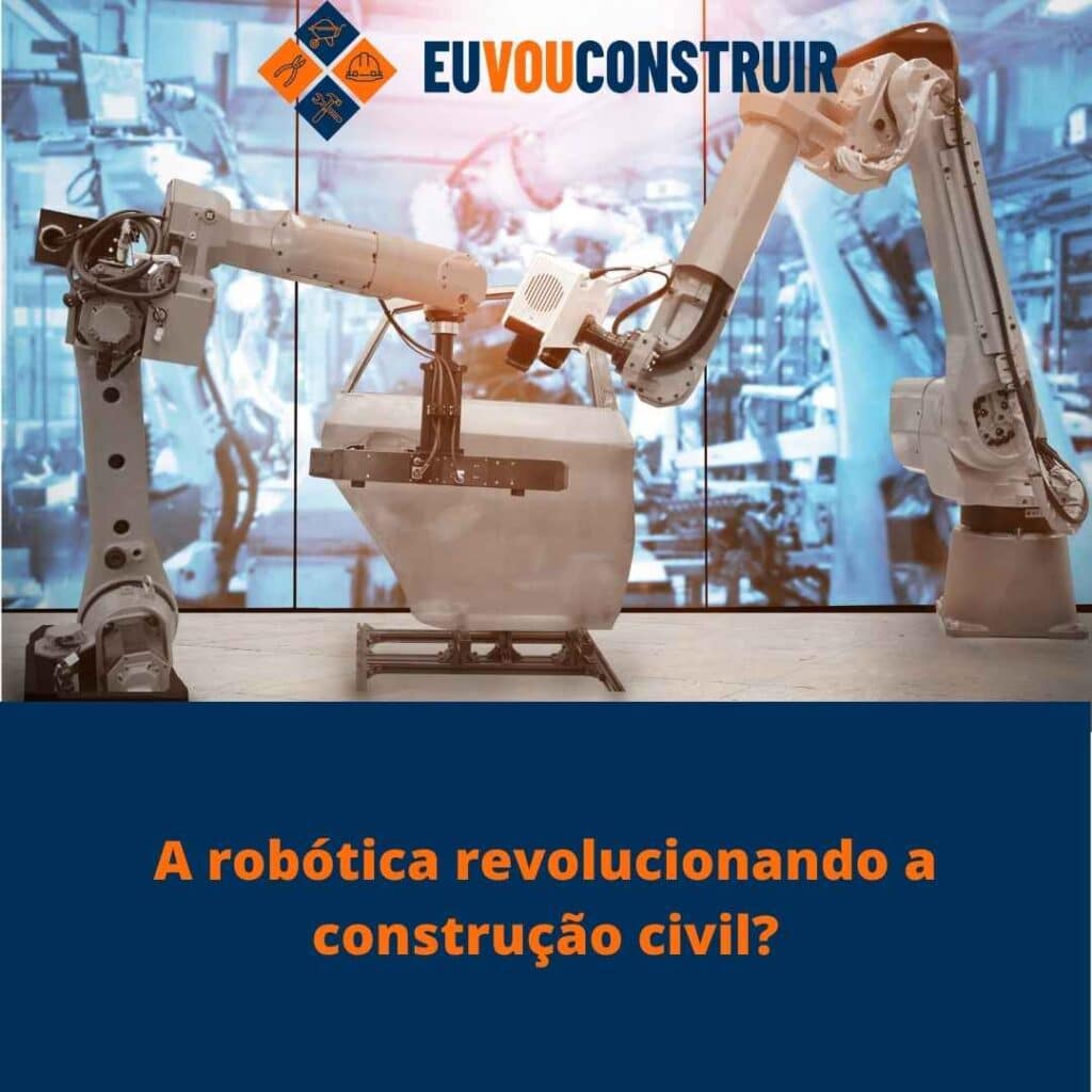A robótica revolucionando a construção civil? 3 A robótica revolucionando a construção civil?