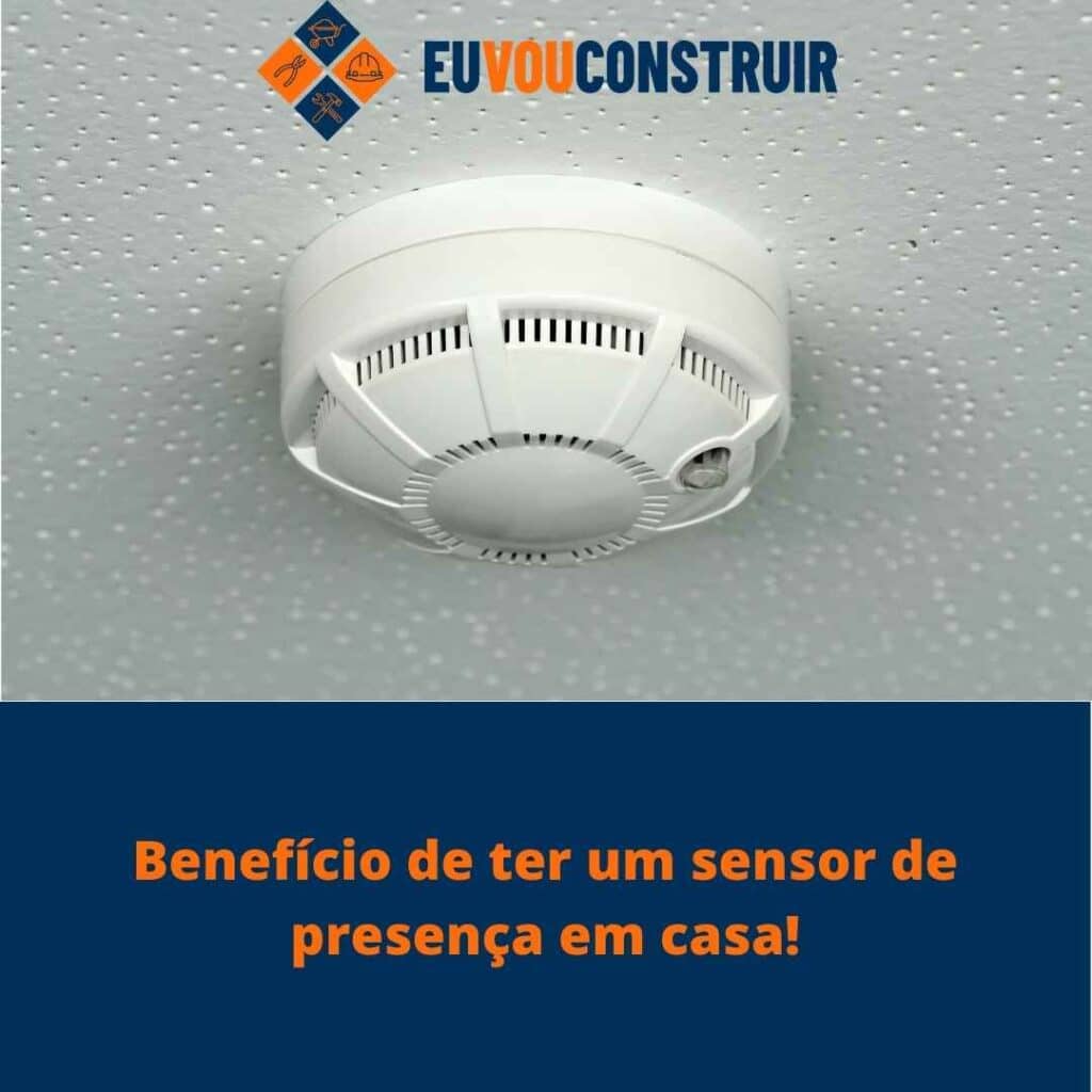 Benefício de ter um sensor de presença em casa!