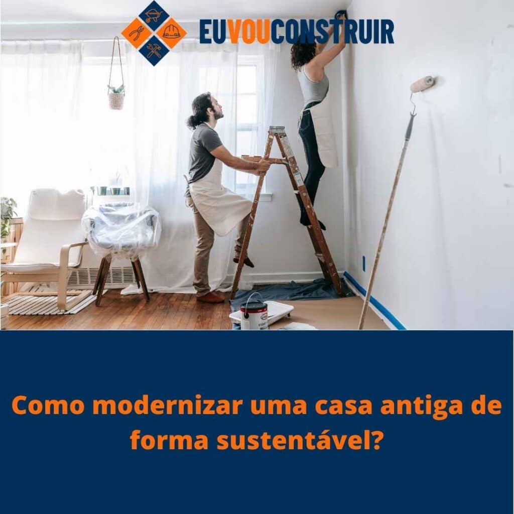 Como modernizar uma casa antiga de forma sustentável? 4 Como modernizar uma casa antiga de forma sustentável?