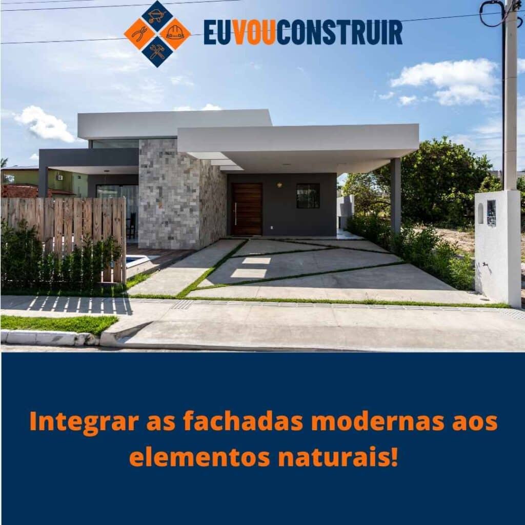 Integrar as fachadas modernas aos elementos naturais!
