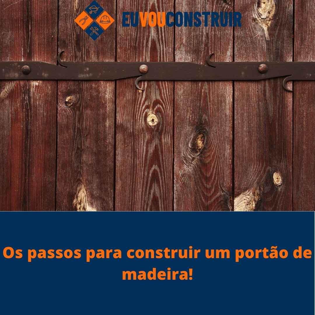 Os passos para construir um portão de madeira!