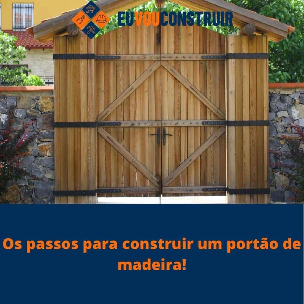 Os passos para construir um portão de madeira!