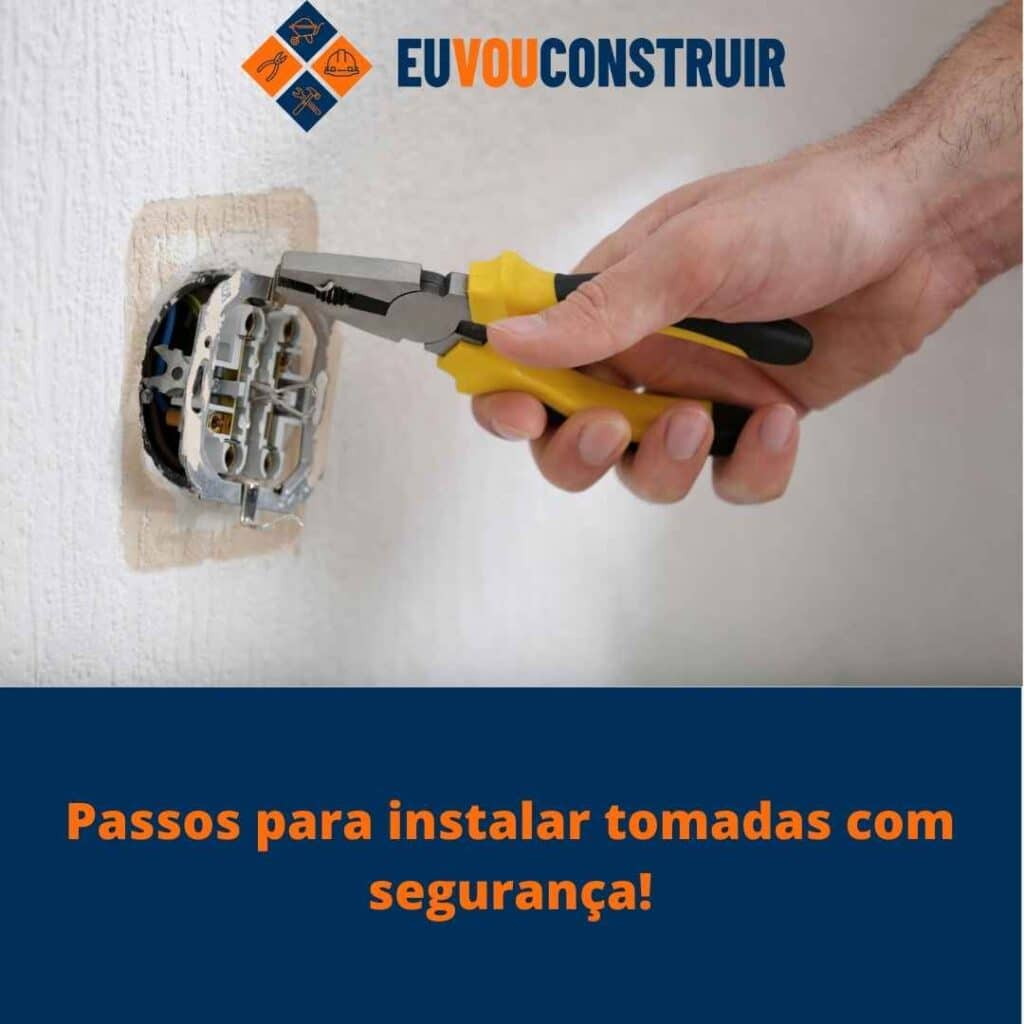 Passos para instalar tomadas com segurança!