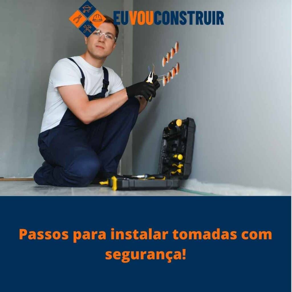 Passos para instalar tomadas com segurança!