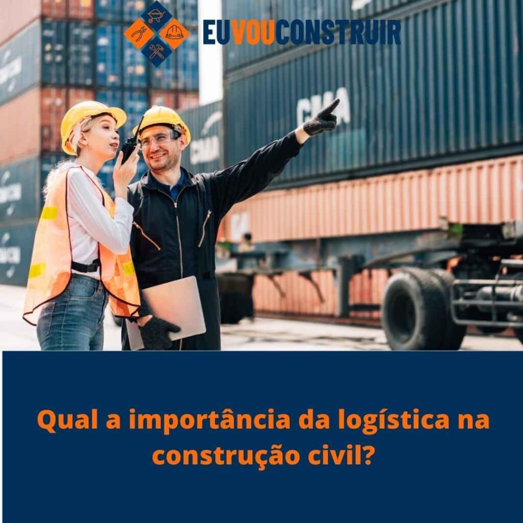 Qual a importância da logística na construção civil?