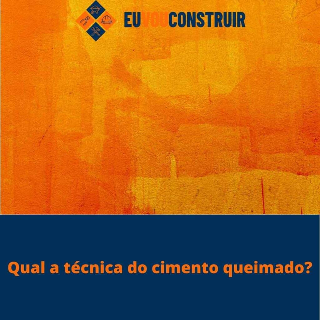Qual a técnica do cimento queimado?