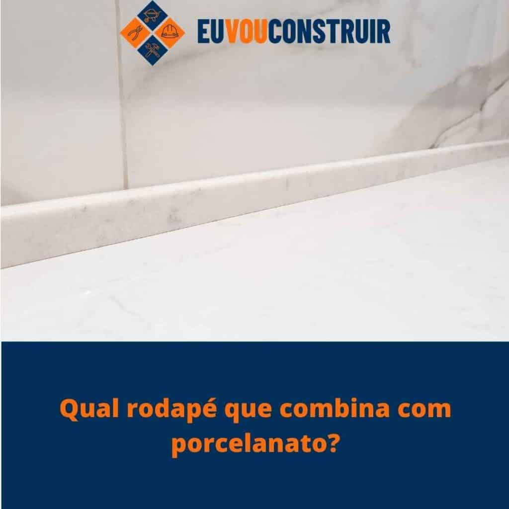 Qual rodapé que combina com porcelanato?