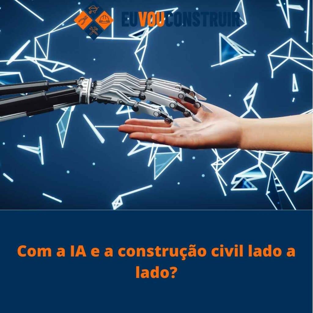 Com a IA e a construção civil lado a lado?