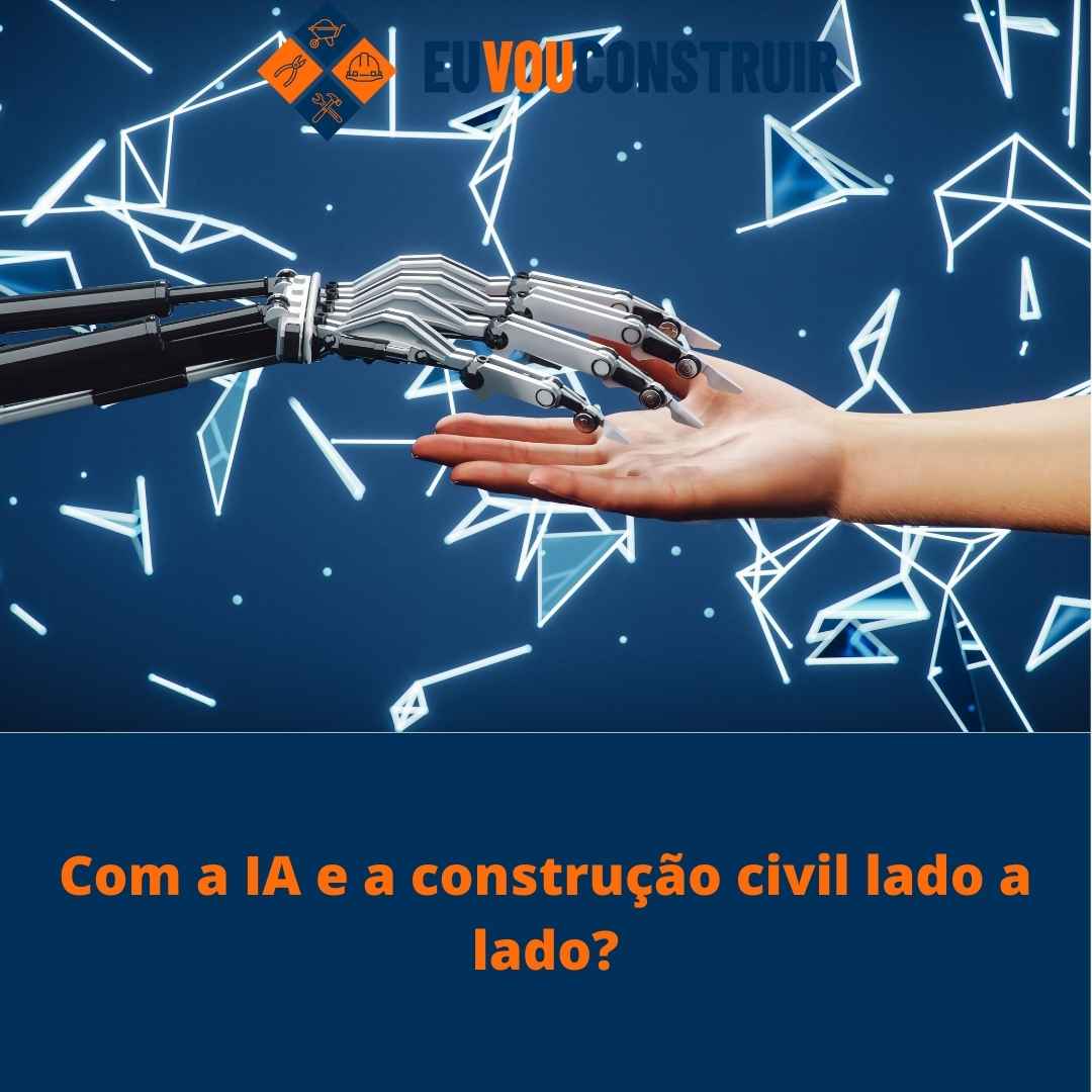 Com a IA e a construção civil lado a lado?