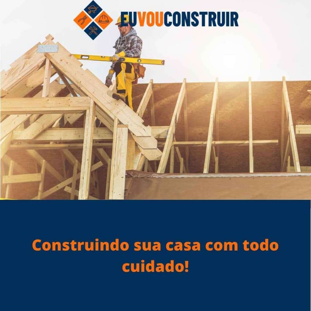 Construindo sua casa com todo cuidado!