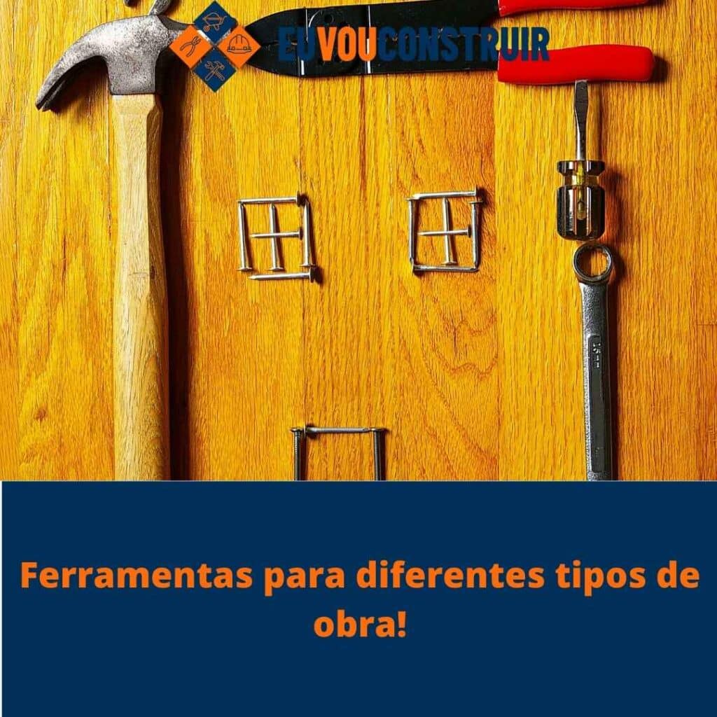 Ferramentas para diferentes tipos de obra!