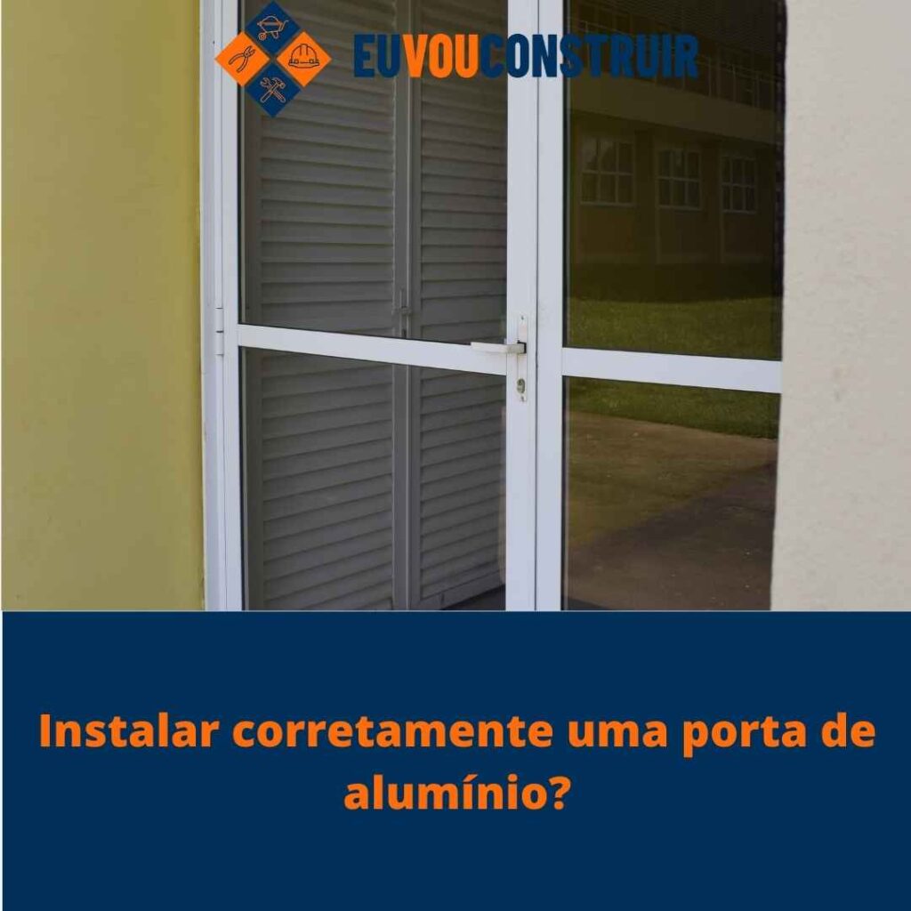 Instalar corretamente uma porta de alumínio?