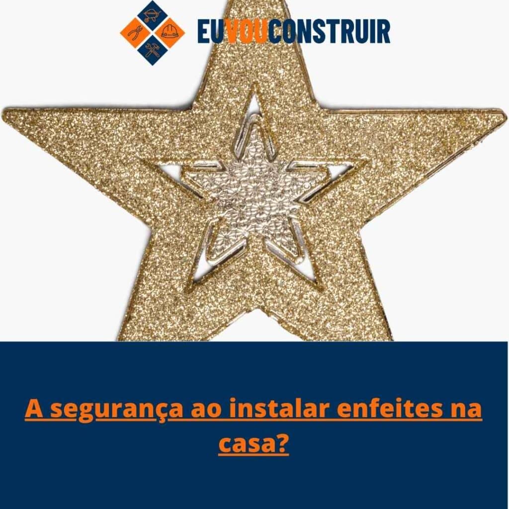 A segurança ao instalar enfeites na casa?