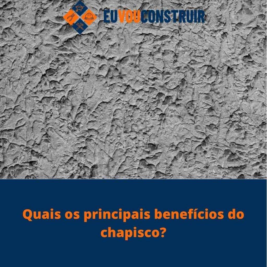Quais os principais benefícios do chapisco? 3 Quais os principais benefícios do chapisco?