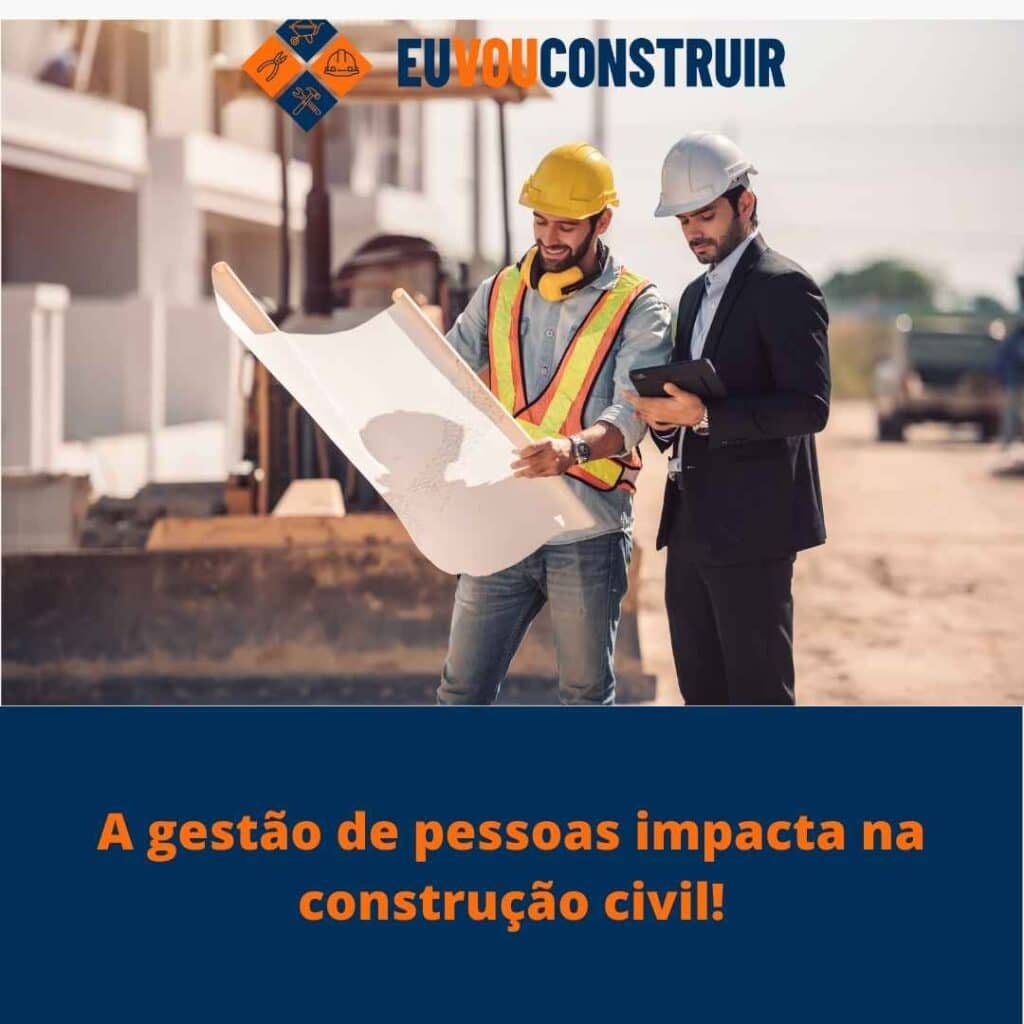 A gestão de pessoas impacta na construção civil!