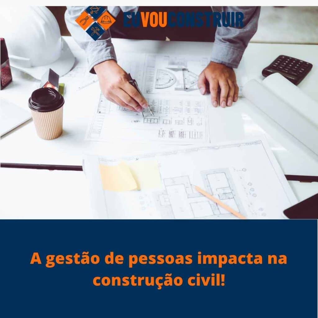 A gestão de pessoas impacta na construção civil!