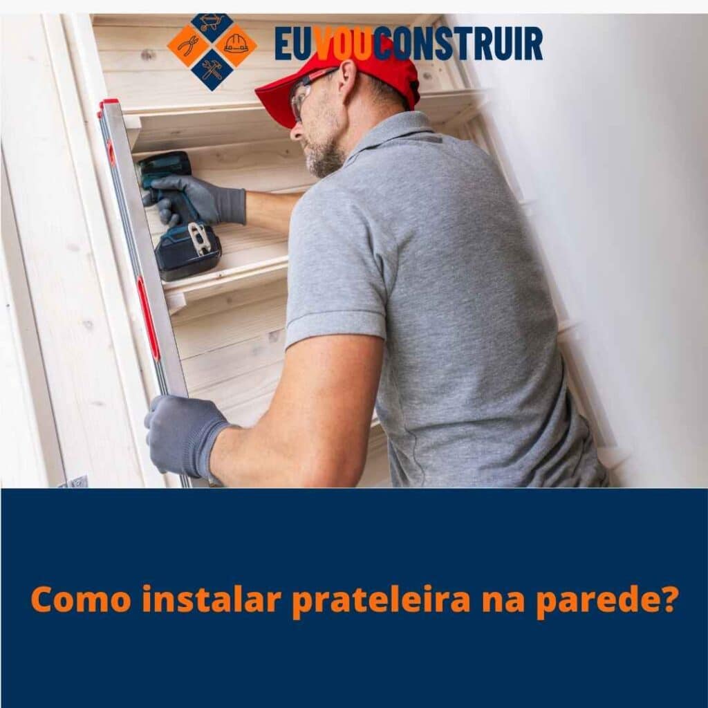 Como instalar prateleira na parede?