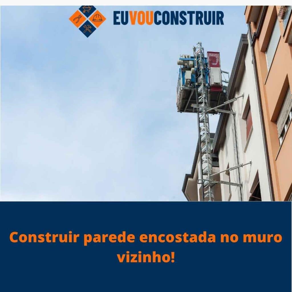 Construir parede encostada no muro vizinho!