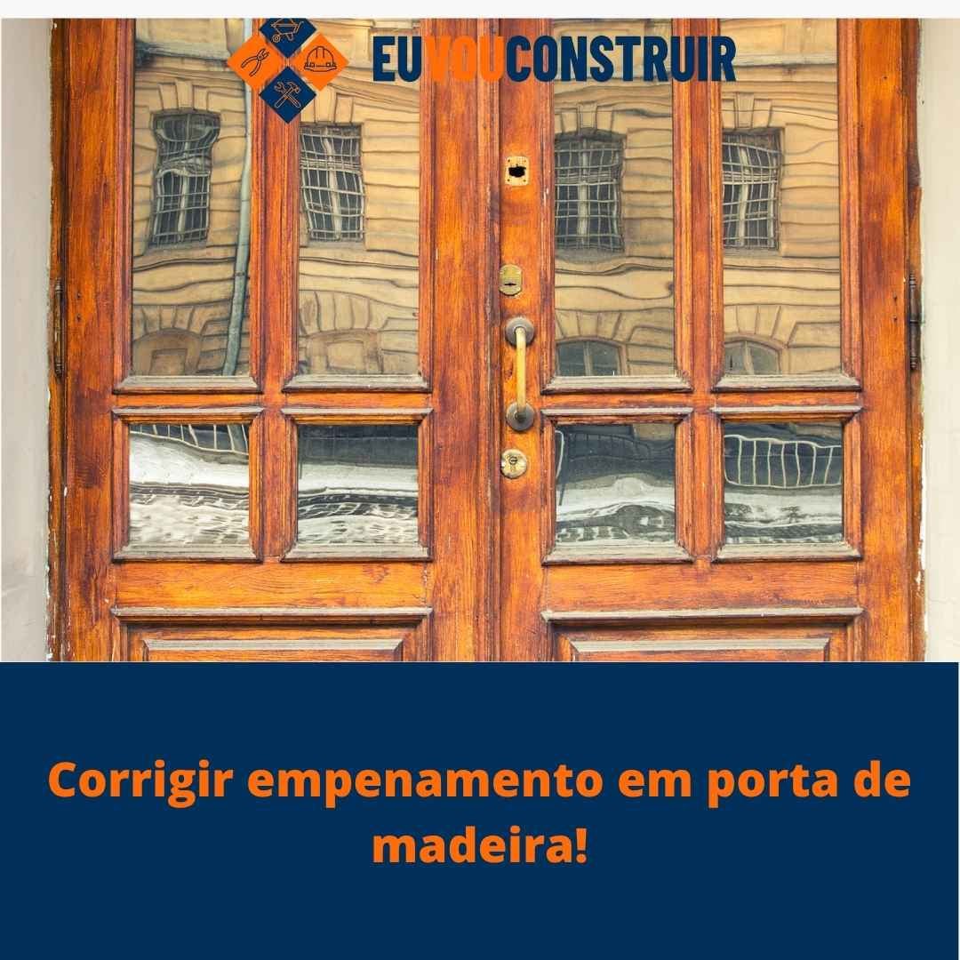 Corrigir empenamento em porta de madeira!