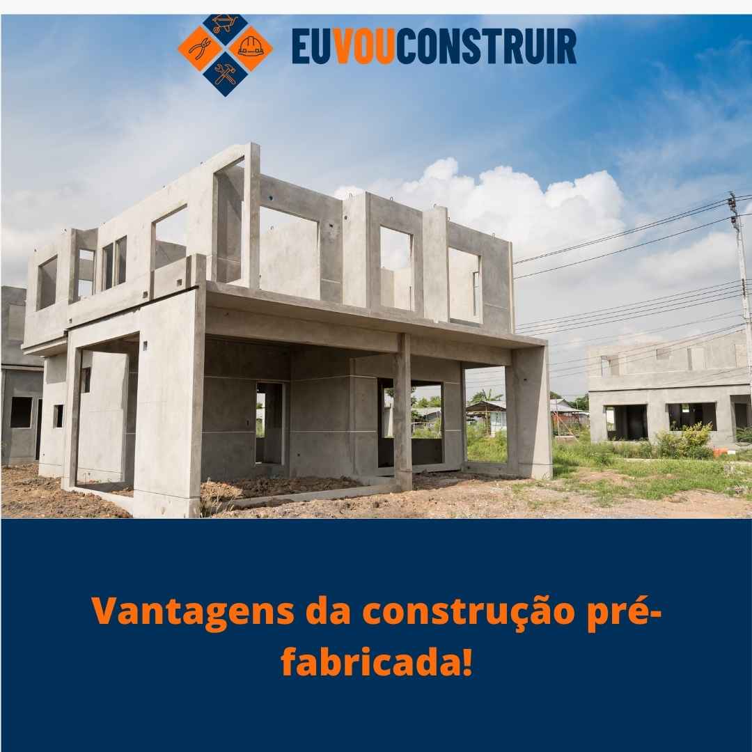 Vantagens da construção pré-fabricada!