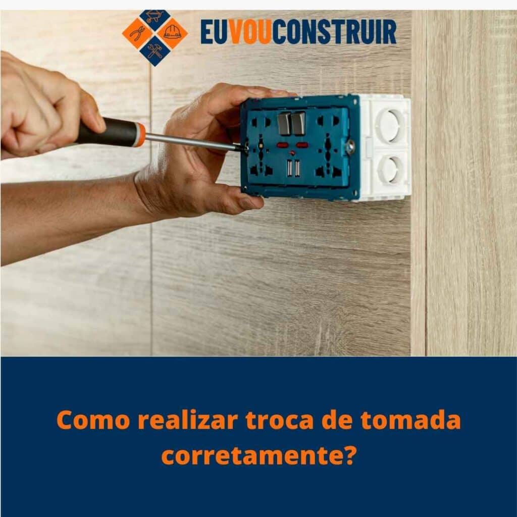 Como realizar troca de tomada corretamente?