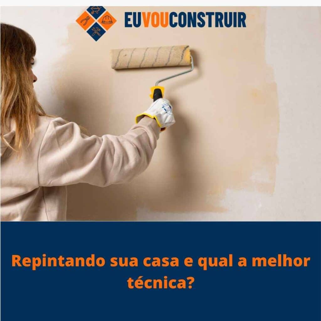 Repintando sua casa e qual a melhor técnica?