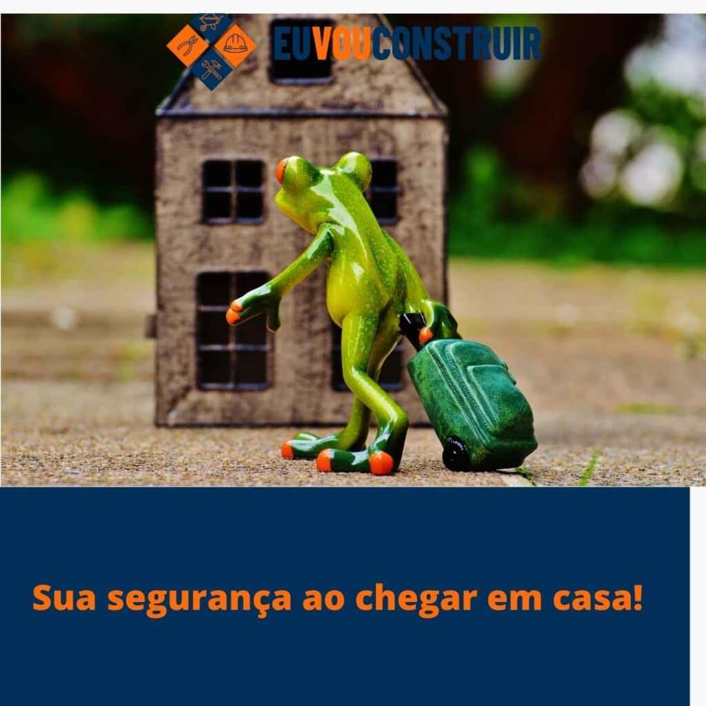 Sua segurança ao chegar em casa! 3 Sua segurança ao chegar em casa!